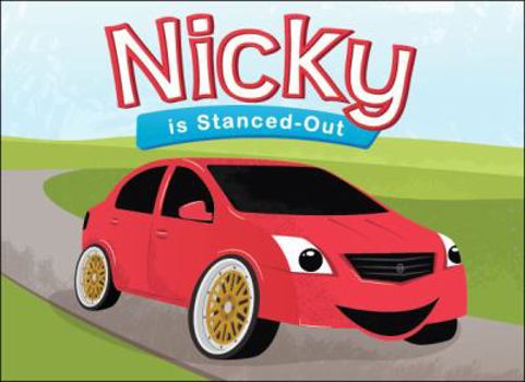 Hardcover Nicky Is Stanced-Out - a Unique Children's Book For Future Gearheads Book