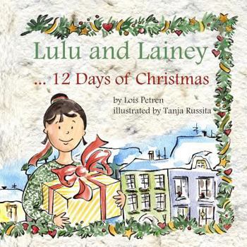 Lulu and Lainey ... 12 Days of Christmas - Book #6 of the Lulu and Lainey