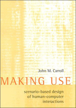 Paperback Making Use: Scenario-Based Design of Human-Computer Interactions Book