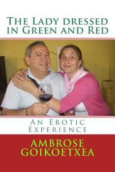 Paperback The Lady Dressed in Green and Red: An Erotic Experience Book