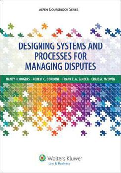 Paperback Designing Systems and Processes for Managing Disputes Book