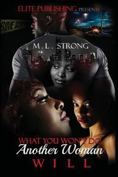 Paperback What You Won't Do, Another Woman Will Book