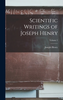 Hardcover Scientific Writings of Joseph Henry; Volume 1 Book