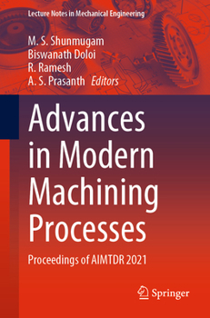 Paperback Advances in Modern Machining Processes: Proceedings of Aimtdr 2021 Book