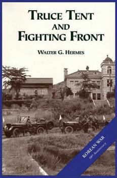 Truce Tent and Fighting Front - Book #4 of the United States Army in the Korean War