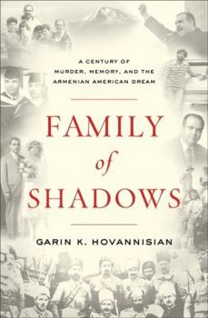 Hardcover Family of Shadows: A Century of Murder, Memory, and the Armenian American Dream Book