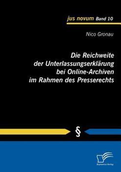 Paperback Die Reichweite der Unterlassungserklärung bei Online-Archiven im Rahmen des Presserechts [German] Book