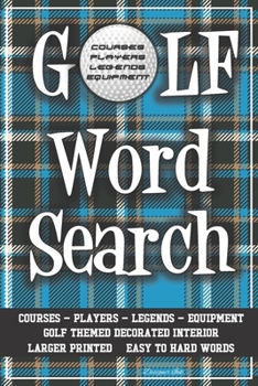 Paperback Word Search for Golfers: 101 Golf Puzzles & Solutions - PLAYERS, COURSES, EQUIPMENT, LEGENDS. Original Art Interior. Larger Print, Easy to Hard Book