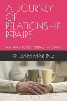 Paperback A Journey of Relationship Repairs: Partway to Rekindling the Spark Book
