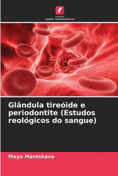 Glândula tireóide e periodontite (Estudos reológicos do sangue) (Portuguese Edition)