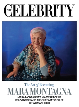 Mara Montagna: Mara Montagna's Masterpiece of Reinvention and the Chromatic Pulse of Womanhood