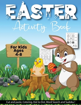 Paperback Easter Activity Book For Kids Age 4-8: A Fun Kid Workbook With Cut And Paste, Coloring, Dot To Dot, Word Search And Sudoku Game For Learning Book