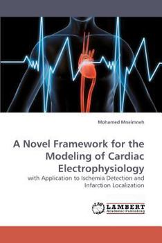 Paperback A Novel Framework for the Modeling of Cardiac Electrophysiology Book