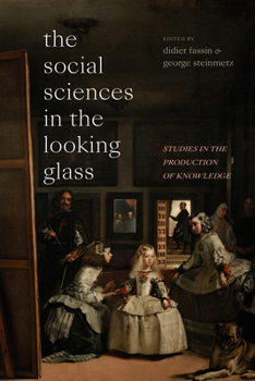 Paperback The Social Sciences in the Looking Glass: Studies in the Production of Knowledge Book