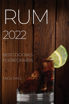Paperback Rum 2022: Best Cocktails for Beginners Book