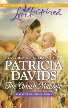 The Amish Midwife - Book #3 of the Lancaster Courtships