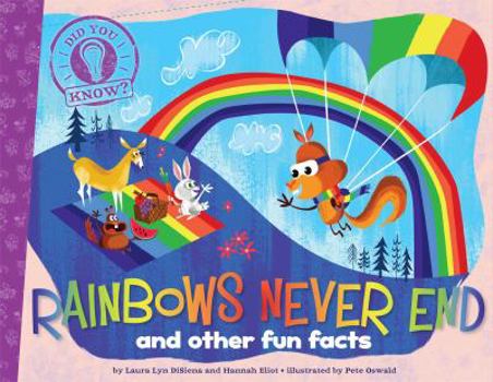 Paperback Rainbows Never End: And Other Fun Facts Book
