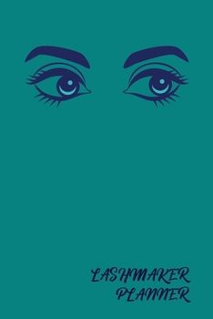 LashMaker Planner: Keep your Beauty Appointments in One Teal Tracking Organizer Notebook | Great for Individual LashMakers | Customer Client Order ... Small Business Log | Eyelashes Extension