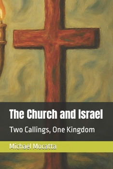 The Church and Israel: Two Callings, One Kingdom