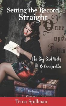 Paperback Setting the Record Straight: The Big Bad Wolf and Cinderella Book