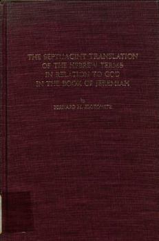 Hardcover The Septuagint Translation of the Hebrew Terms in Relation to God in the Book of Jeremiah Book