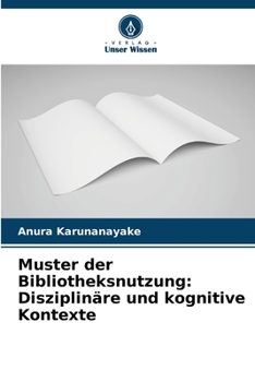 Paperback Muster der Bibliotheksnutzung: Disziplinäre und kognitive Kontexte [German] Book