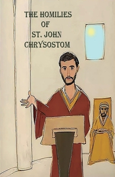 The Homilies of St. John Chrysostom