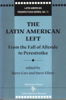 Paperback The Latin American Left: From the Fall of Allende to Perestroika Book