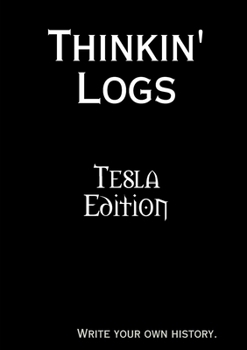 Paperback Thinkin' Logs: Tesla Edition Book