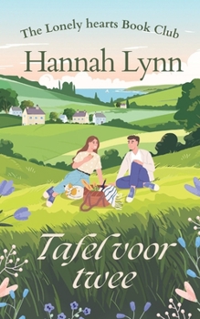 Tafel voor twee: Een sprankelende feelgoodroman over vriendschap, verborgen gevoelens en de zoektocht naar echte liefde. (Lonely Hearts Book Club (Dutch)) (Dutch Edition)