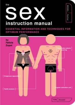 Paperback The Sex Instruction Manual: Essential Information and Techniques for Optimum Performance Book