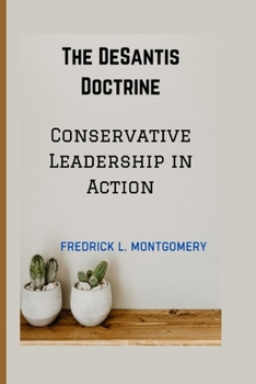 Paperback The DeSantis Doctrine: Conservative Leadership in Action Book