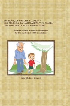 Paperback Els Iaios, La Natura I l'Amor / Los Abuelos, La Naturaleza Y El Amor / Grandparents, Love and Nature [Spanish] Book