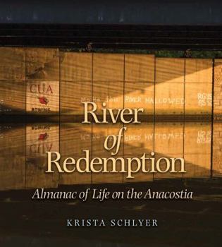 River of Redemption: Almanac of Life on the Anacostia - Book  of the River Books, Sponsored by The Meadows Center for Water and the Environment, Texas State U