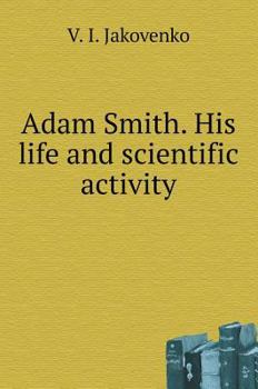 Adam Smith. His life and scientific activity