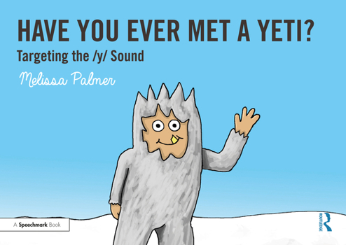 Paperback Have You Ever Met a Yeti?: Targeting the Y Sound Book