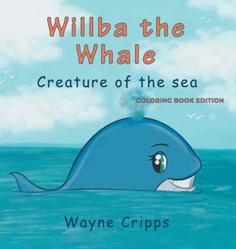 Hardcover Willba the Whale: Coloring Book Edition Book