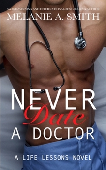 Paperback Never Date a Doctor: A Life Lessons Novel Book