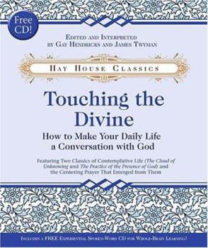 Hardcover Touching the Divine: How to Make Your Daily Life a Conversation with God [With CD] Book