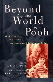 Hardcover Beyond the World of Pooh: Selections from the Memoirs of Christopher Milne Book