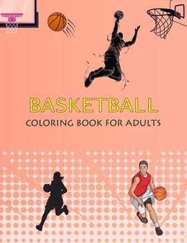 Paperback Basketball Coloring Book For Adults: Cute Basketball Coloring Book