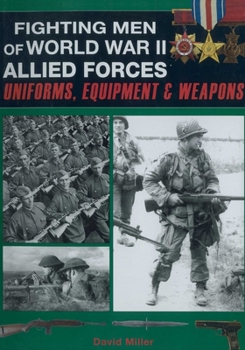 Paperback Fighting Men of World War II - Allied Forces: Uniforms, Equipment, and Weapons Book