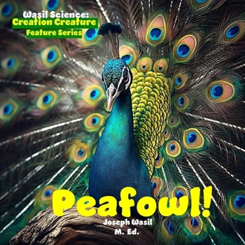 Paperback Wasil Science: Creation Creature Features Peafowl! Book