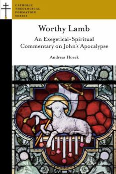 Paperback Worthy Lamb: An Exegetical-Spiritual Commentary on John's Apocalypse Book