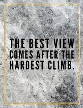 Paperback The best view comes after the hardest climb.: College Ruled Marble Design 100 Pages Large Size 8.5" X 11" Inches Glossy Notebook Book