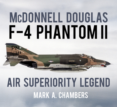 Paperback McDonnell Douglas F-4 Phantom II: Air Superiority Legend Book