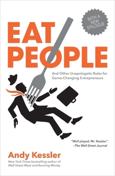 Paperback Eat People: And Other Unapologetic Rules for Game-Changing Entrepreneurs Book