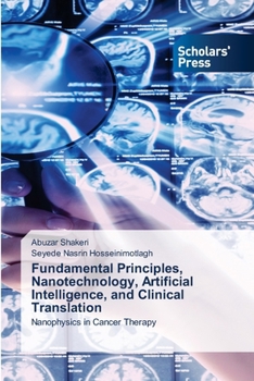 Paperback Fundamental Principles, Nanotechnology, Artificial Intelligence, and Clinical Translation Book