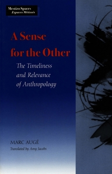 Hardcover A Sense for the Other: The Timeliness and Relevance of Anthropology Book