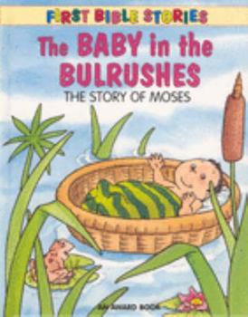 Hardcover The Baby in the Bulrushes (First Bible Stories) Book